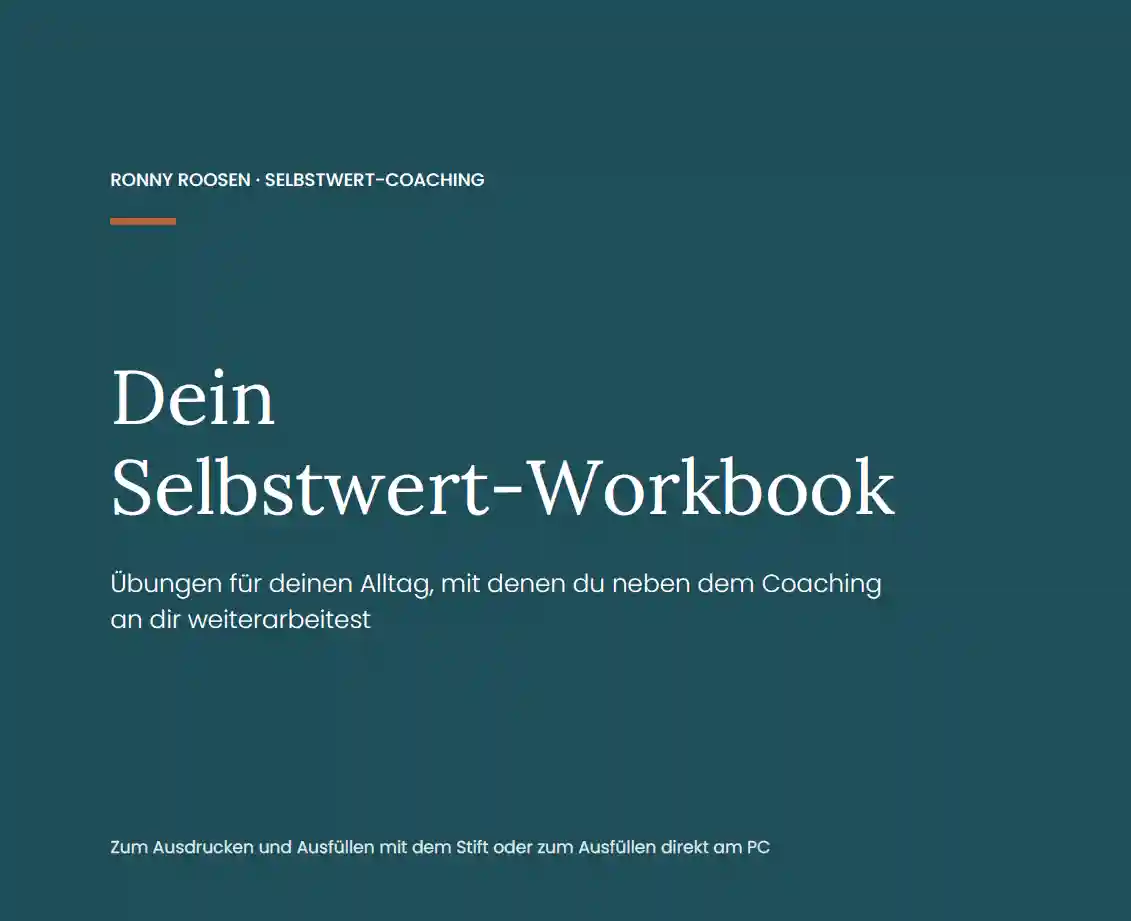Selbstwert-Workbook von Ronny Roosen Titelseite des Selbstwert-Workbooks von Ronny Roosen mit dem Titel „Dein Selbstwert-Workbook“ in weißer Schrift auf dunklem Petrolgrün, darunter Felder für Name und Startdatum